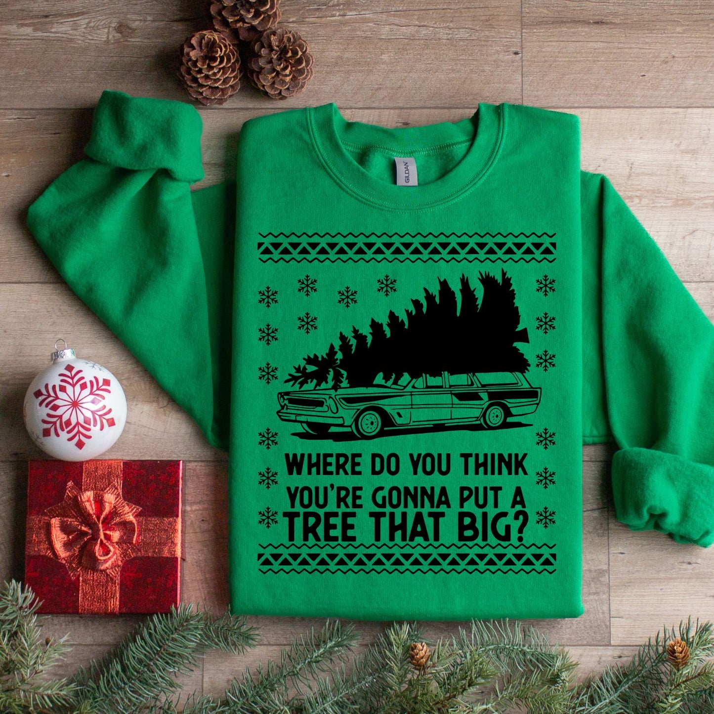 Where do you gonna put a tree that big? Christmas