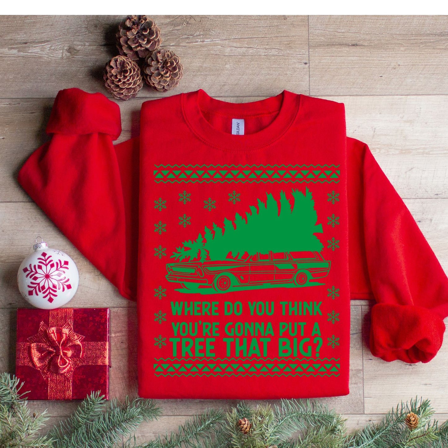 Where do you gonna put a tree that big? Christmas
