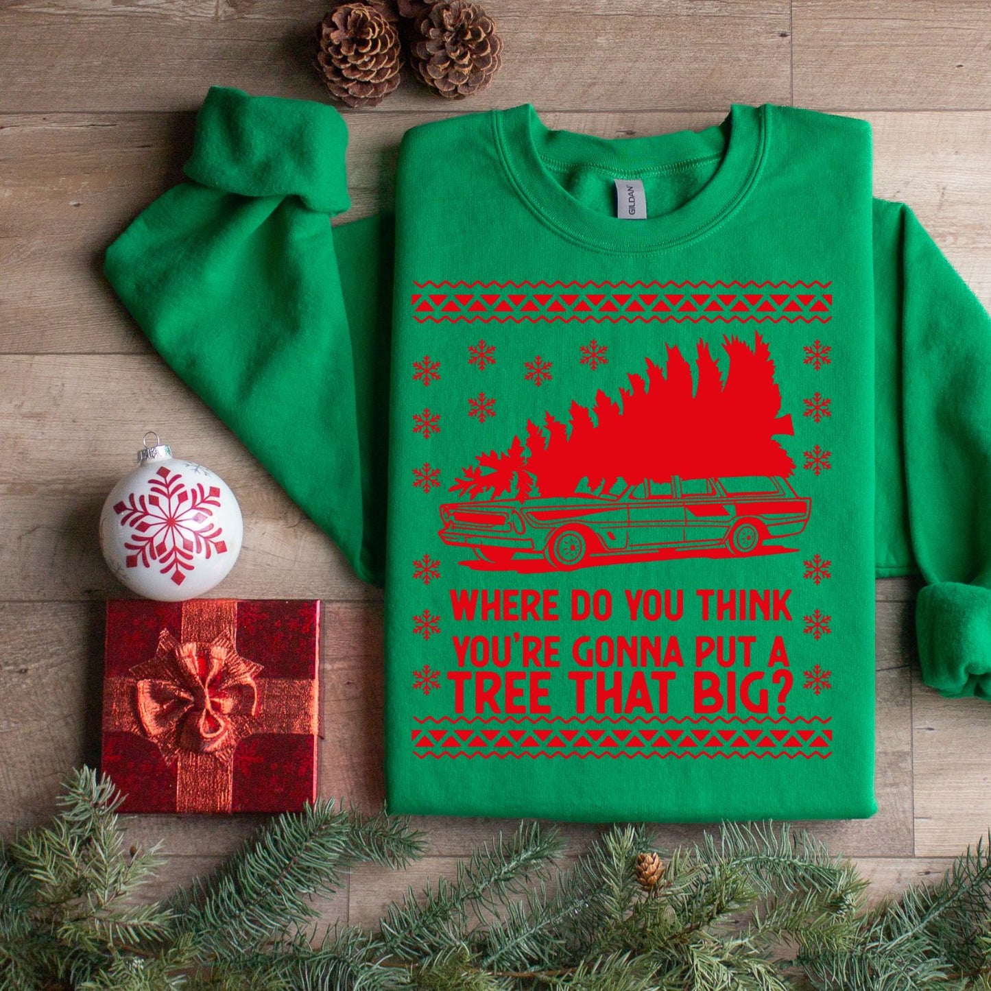 Where do you gonna put a tree that big? Christmas