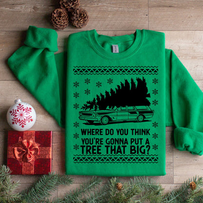 Where do you gonna put a tree that big? Christmas