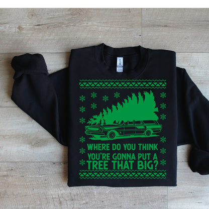Where do you gonna put a tree that big? Christmas