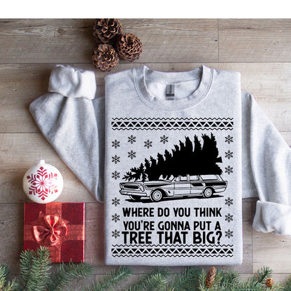 Where do you gonna put a tree that big? Christmas