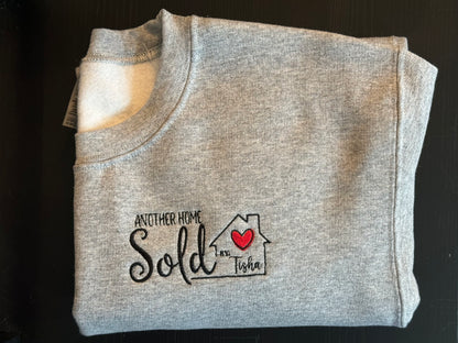 Realtor “Another home sold by” custom Comfort Colors Sweatshirt Embroidered