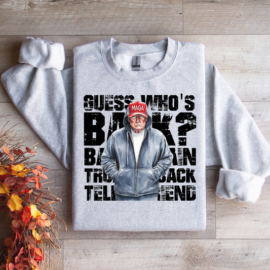 TRUMP Guess Who's Back Crewneck